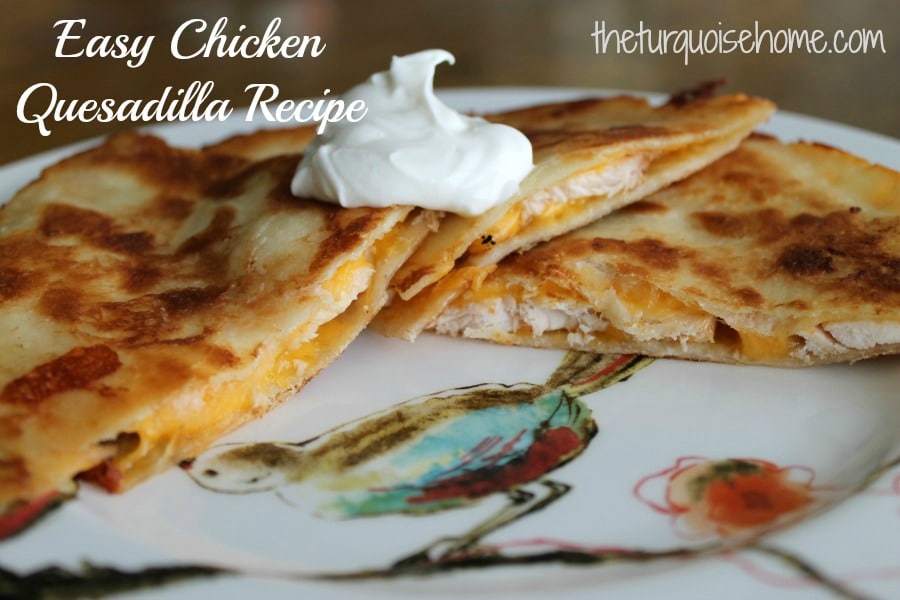 Easy Chicken Quesadilla with a Secret Ingredient!