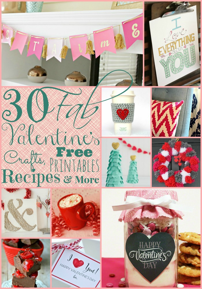 30 Fabulous Valentine’s Crafts, Recipes, Free Printables and More!