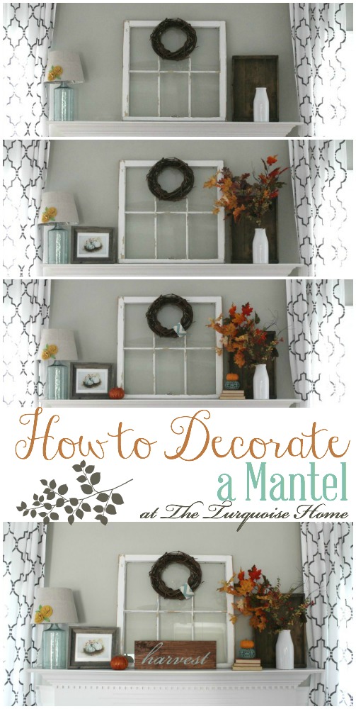 How to Decorate a Mantel | TheTurquoiseHome.com