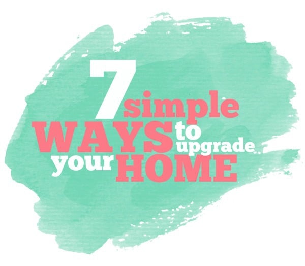 7 Simple Ways to Upgrade Your Home | TheTurquoiseHome.com