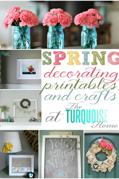 Spring Decorating, Printables and Crafts at TheTurquoiseHome.com