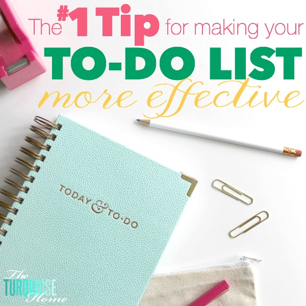 I have lists for everything, but they don't do me any good if I don't use them! Find out my number 1 tip for making my to-do list more effective! | TheTurquoiseHome.com