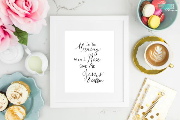 In the Morning, when I Rise, Give me Jesus & Coffee | TheTurquoiseHome.com