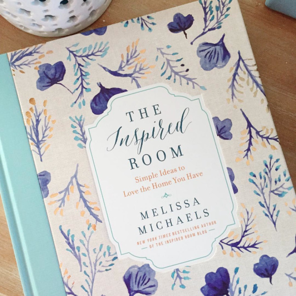 The Inspired Room: Simple Ideas to Love the Home You Have by Melissa Michaels