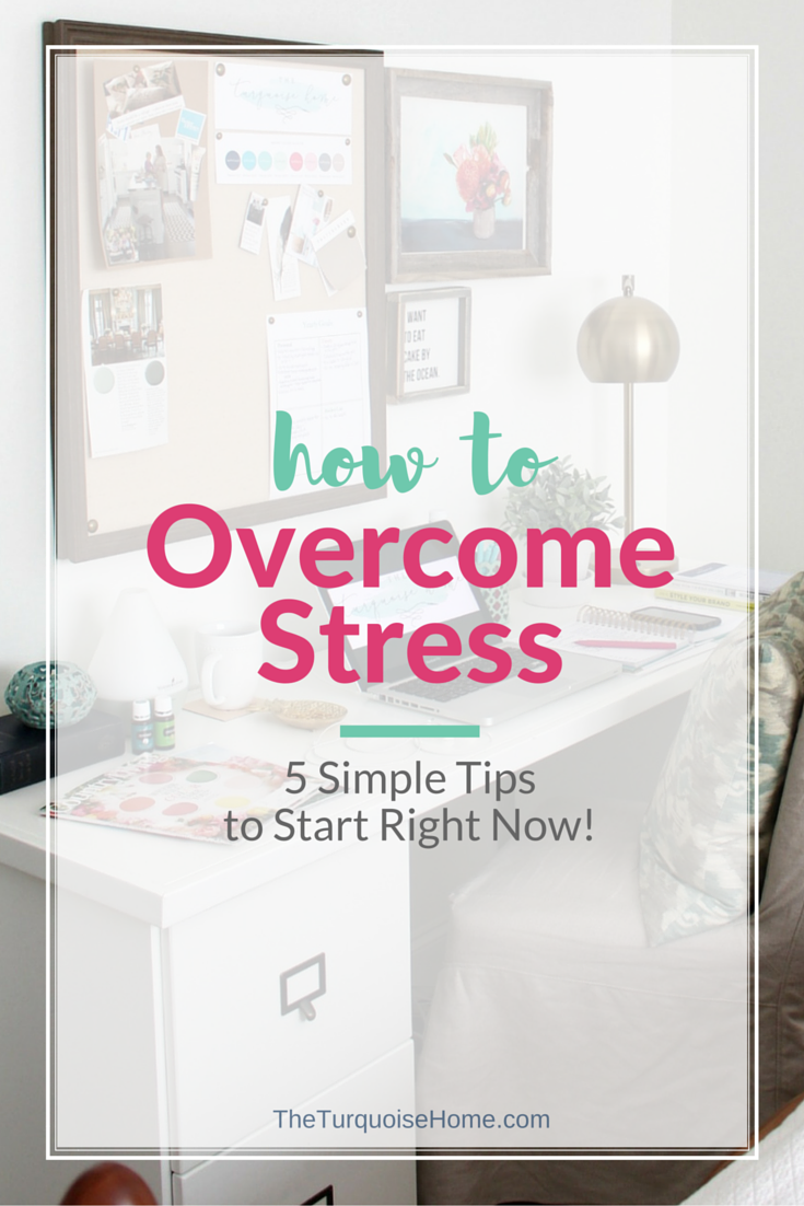 How to Overcome Stress and Overwhelm