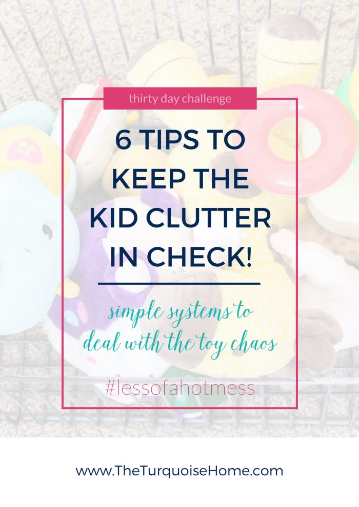 6 Tips for Keeping Toy Clutter in Check! | 30 Days to Less of a Hot Mess