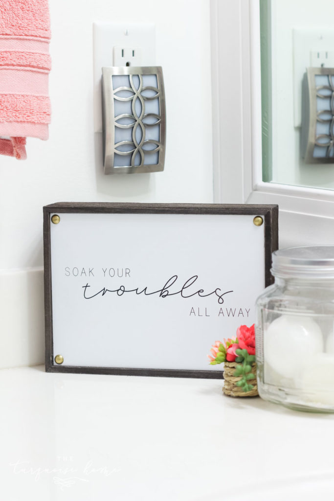 How to Create Big Style in a Small Bathroom | The Girls' Bathroom Refresh Reveal  | Soak Your Troubles All Away Sign