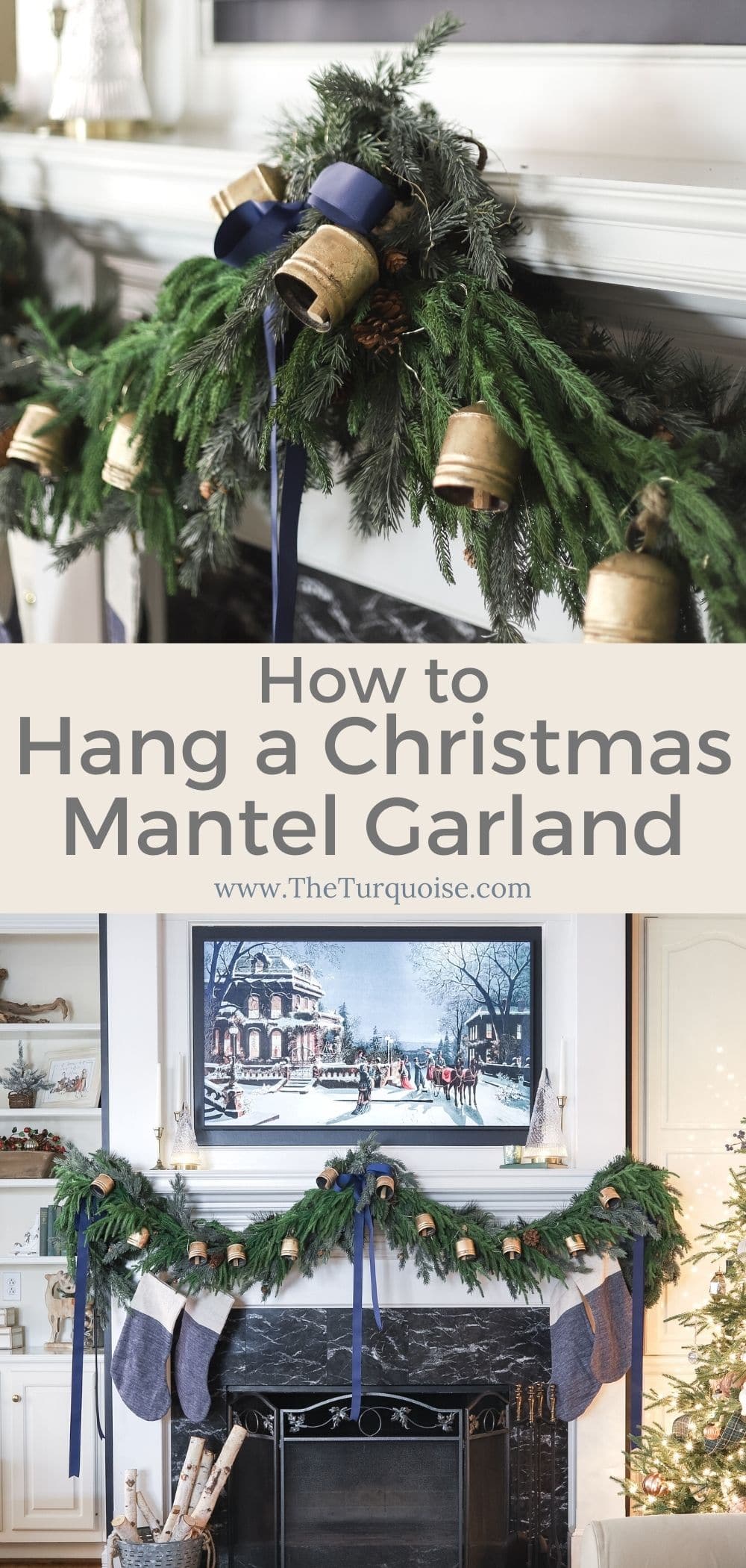 How to Hang a Christmas Mantel Garland + Video The Turquoise Home