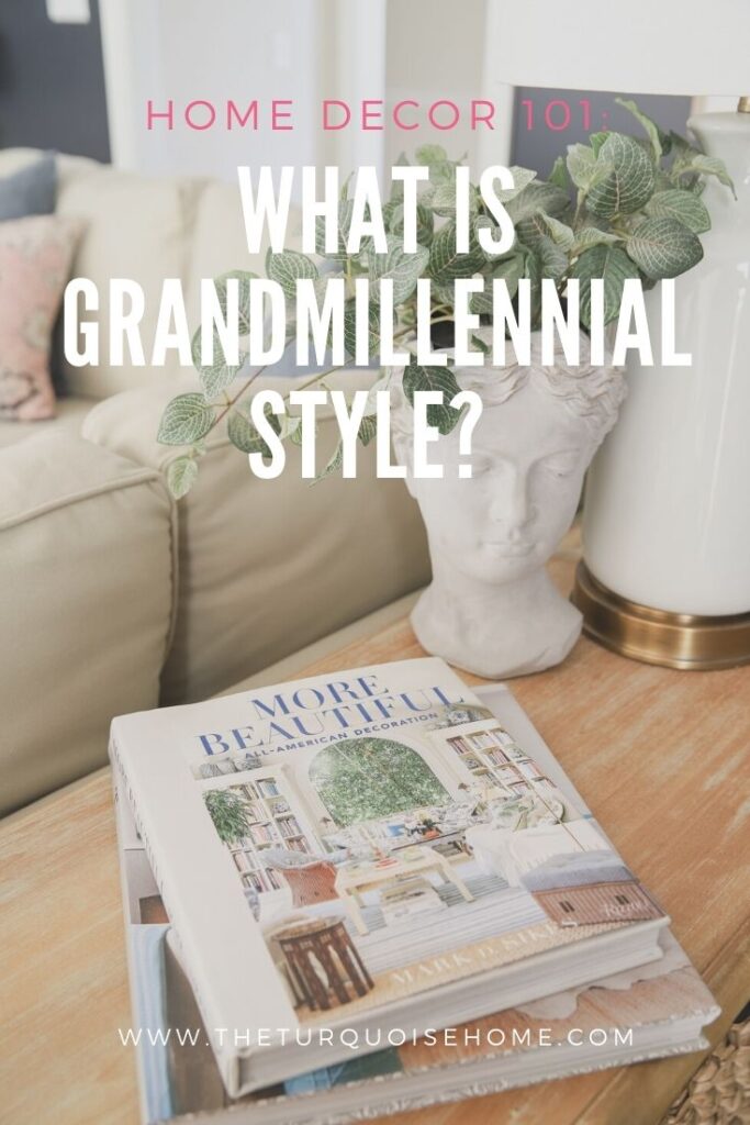 What is Grandmillennial Style?
