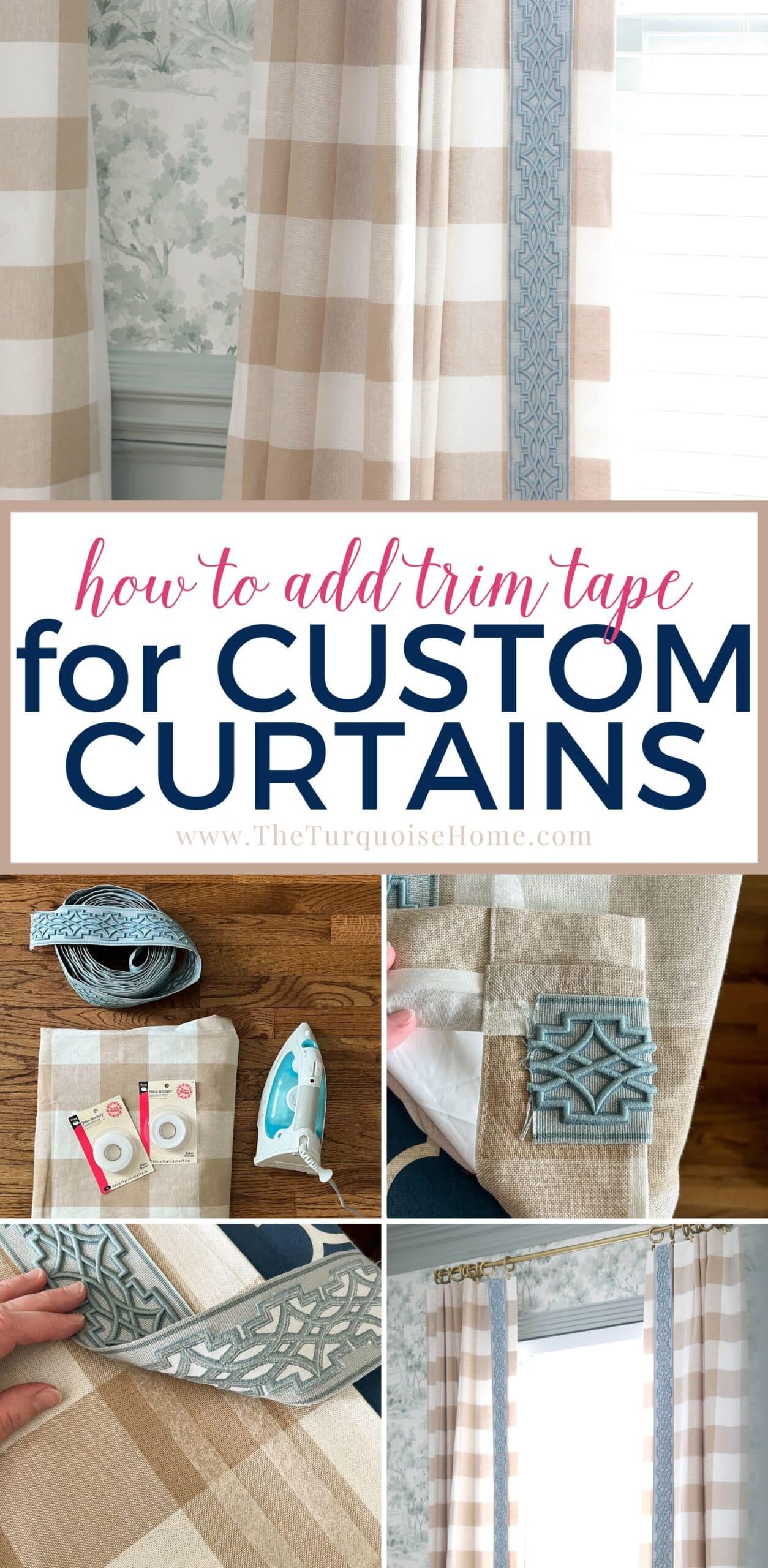 How to Add Curtain Trim Tape for a Custom Look - The Turquoise Home